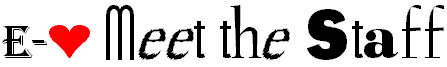 E-Heart Meet the Staff.gif (2354 bytes)
